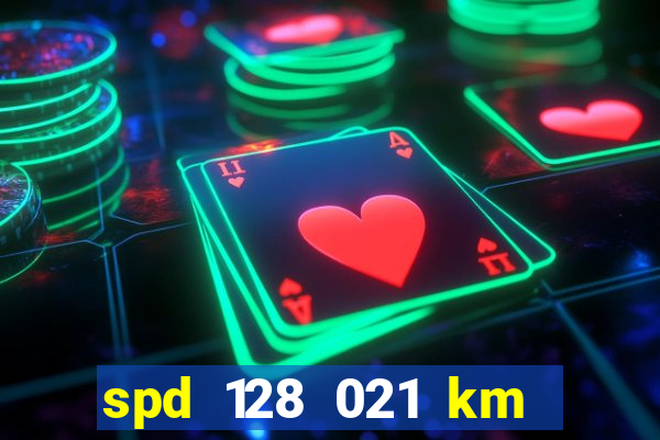 spd 128 021 km 000 metros 200 mapa