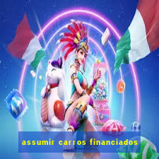 assumir carros financiados