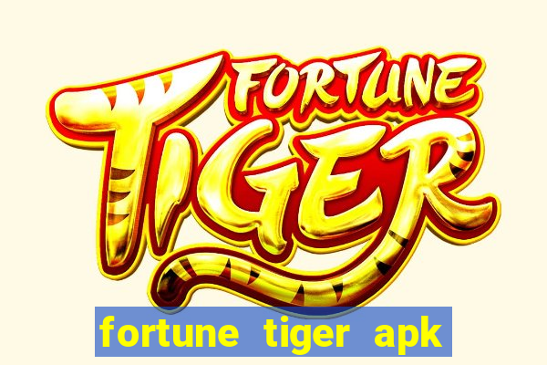 fortune tiger apk dinheiro infinito