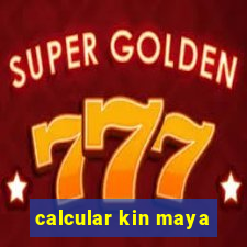 calcular kin maya