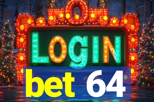 bet 64