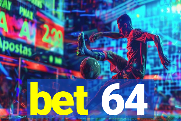 bet 64