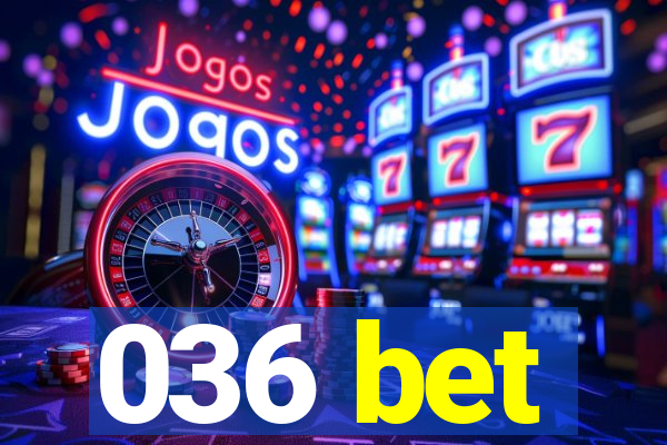 036 bet