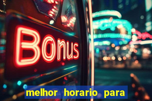 melhor horario para jogar na betano