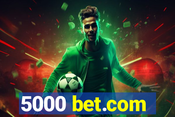 5000 bet.com