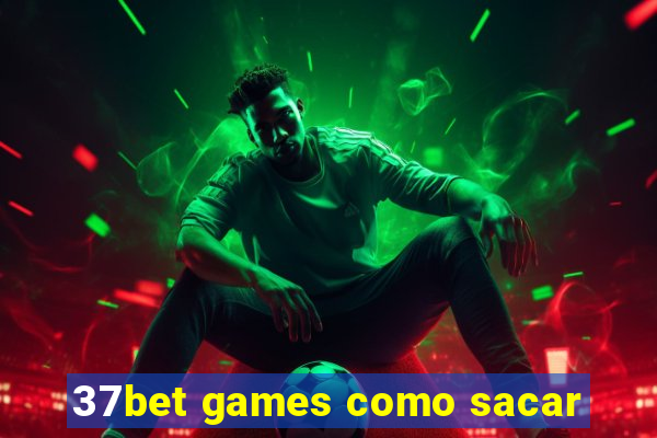 37bet games como sacar
