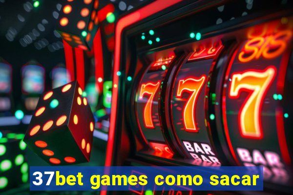 37bet games como sacar