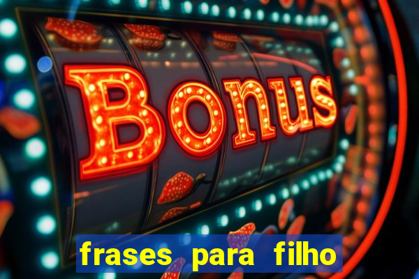 frases para filho jogador de futebol