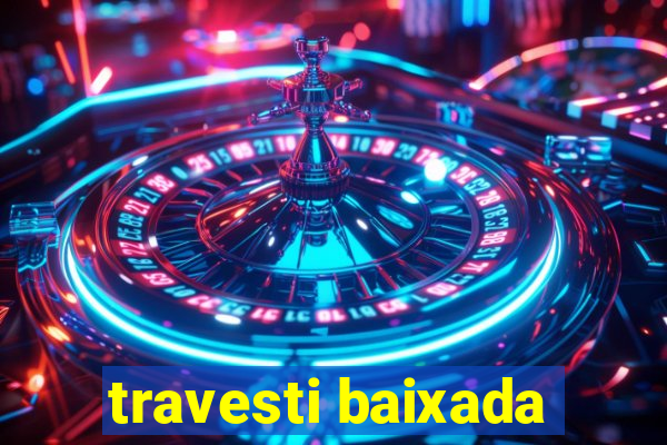 travesti baixada