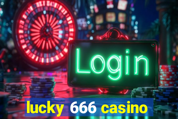lucky 666 casino