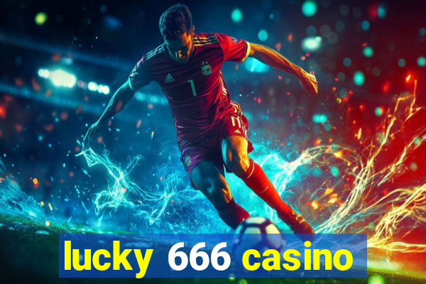 lucky 666 casino
