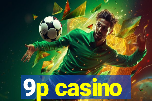 9p casino