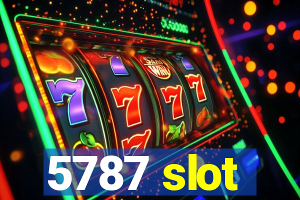 5787 slot