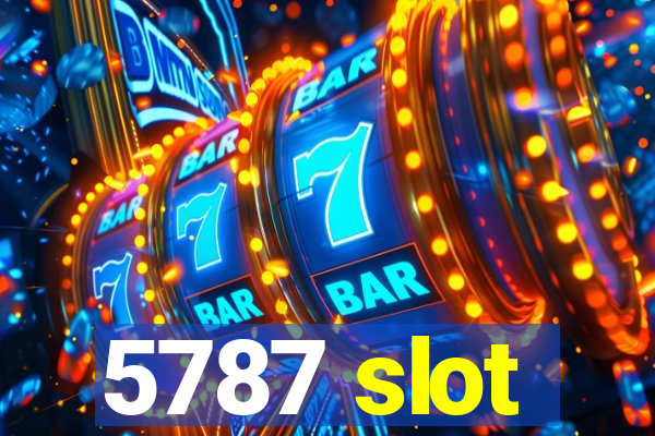 5787 slot