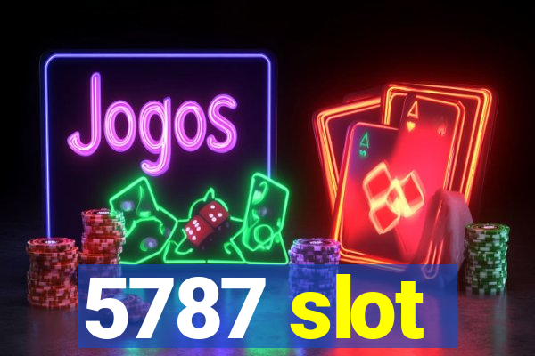 5787 slot