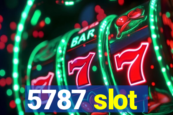 5787 slot