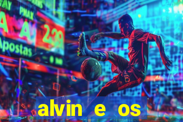 alvin e os esquilos 5
