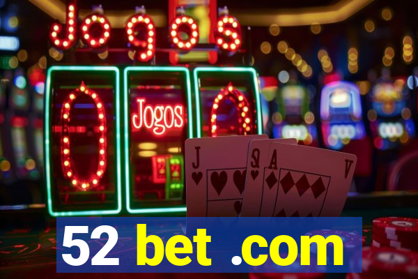 52 bet .com