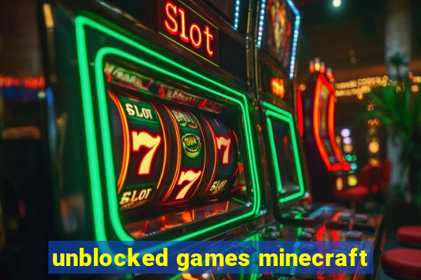 unblocked games minecraft