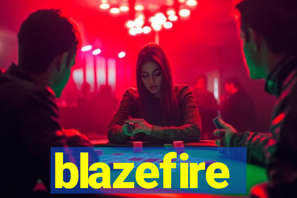 blazefire