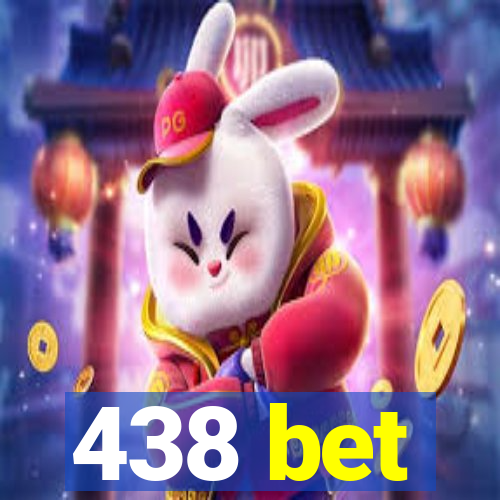 438 bet