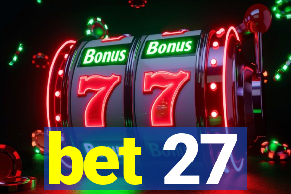 bet 27