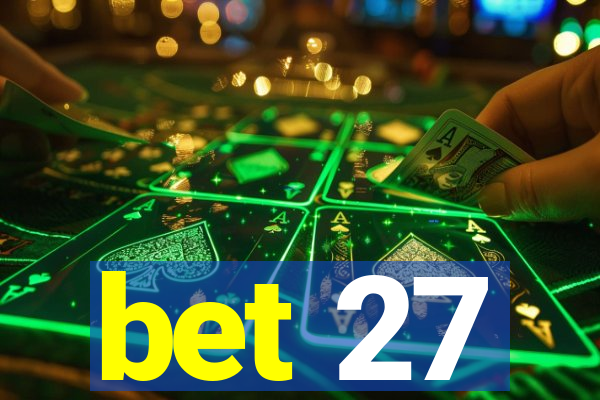 bet 27