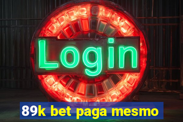 89k bet paga mesmo