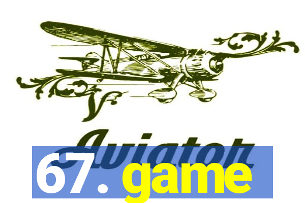 67. game