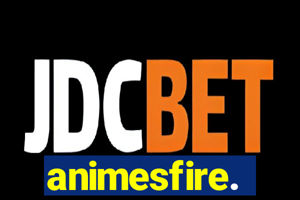 animesfire.