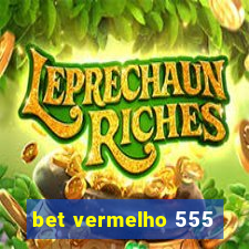 bet vermelho 555