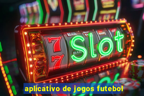 aplicativo de jogos futebol