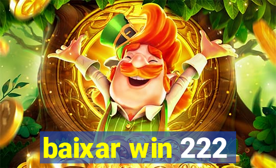 baixar win 222