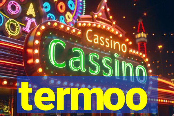 termoo