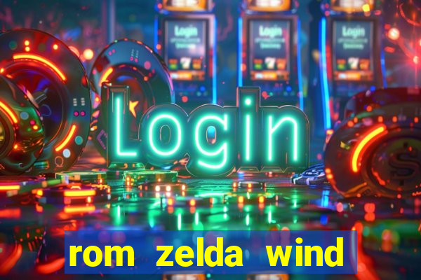 rom zelda wind waker pt br