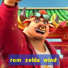 rom zelda wind waker pt br
