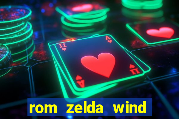 rom zelda wind waker pt br