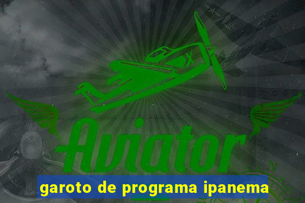garoto de programa ipanema