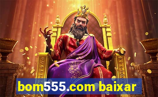 bom555.com baixar