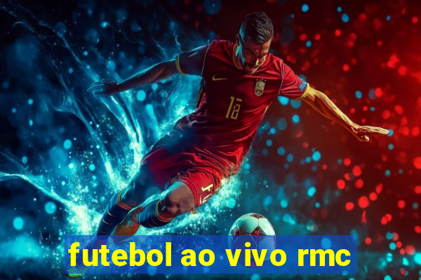 futebol ao vivo rmc