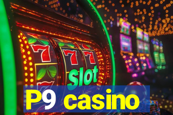 P9 casino
