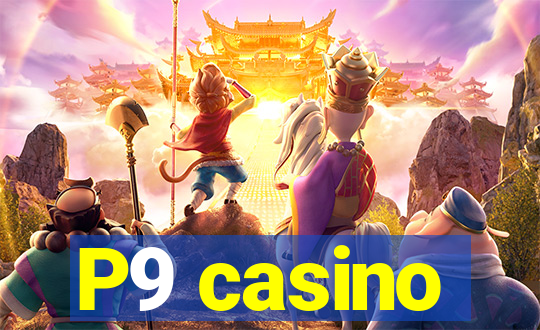 P9 casino