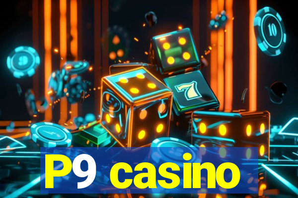 P9 casino