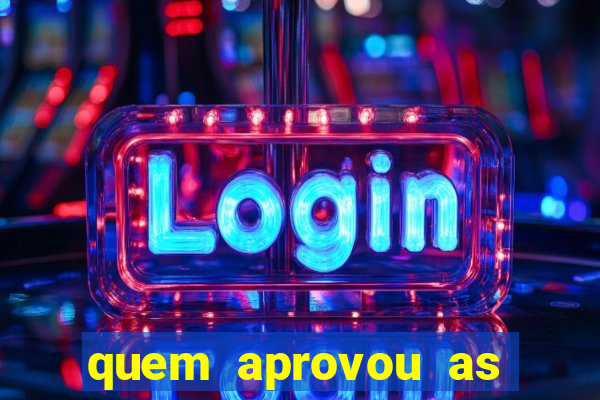 quem aprovou as bets no brasil