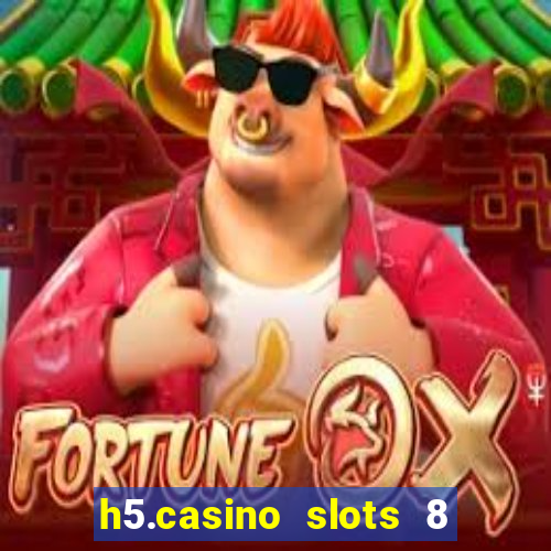 h5.casino slots 8 paga mesmo