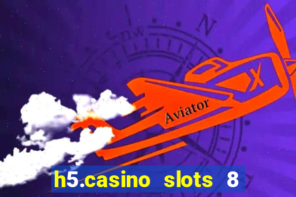 h5.casino slots 8 paga mesmo