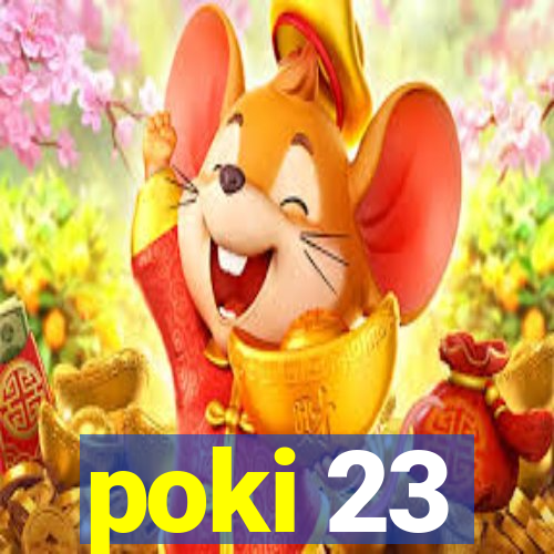 poki 23