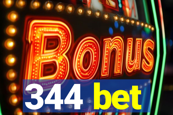 344 bet