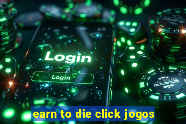 earn to die click jogos