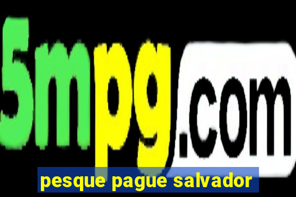 pesque pague salvador